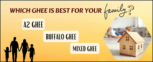 Which Ghee is Best for Your Family: A2, Buffalo, or Mixed?