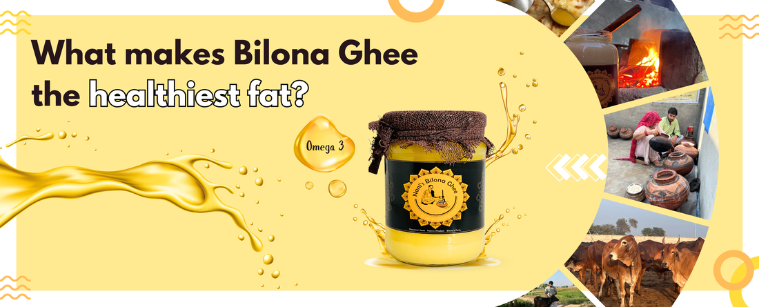 What Makes Bilona Ghee the Healthiest Fat?
